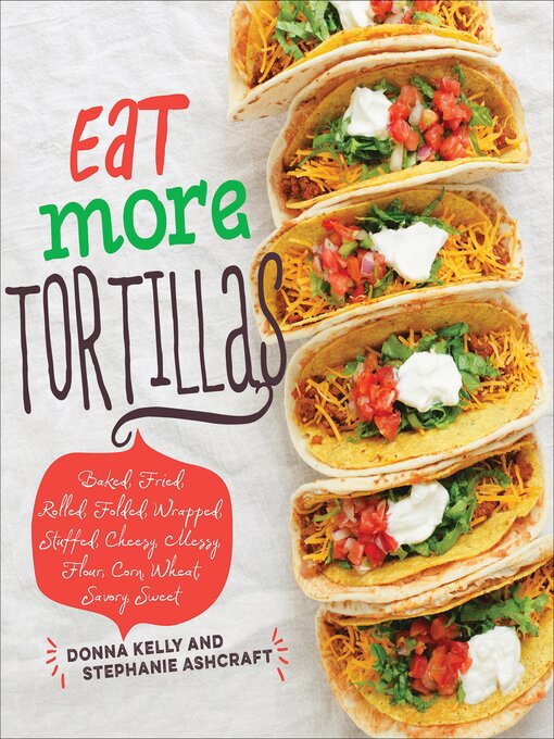 Title details for Eat More Tortillas by Donna Kelly - Available